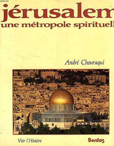 Jérusalem, une métropole spirituelle. Collection Voir l'histoire. Books