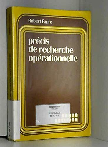 Précis de recherche opérationnelle: Exposé succinct des méthodes, enrichi de 50 exercices et problèmes, presque tous résolus, et de 12 programmes en langage évolué Books
