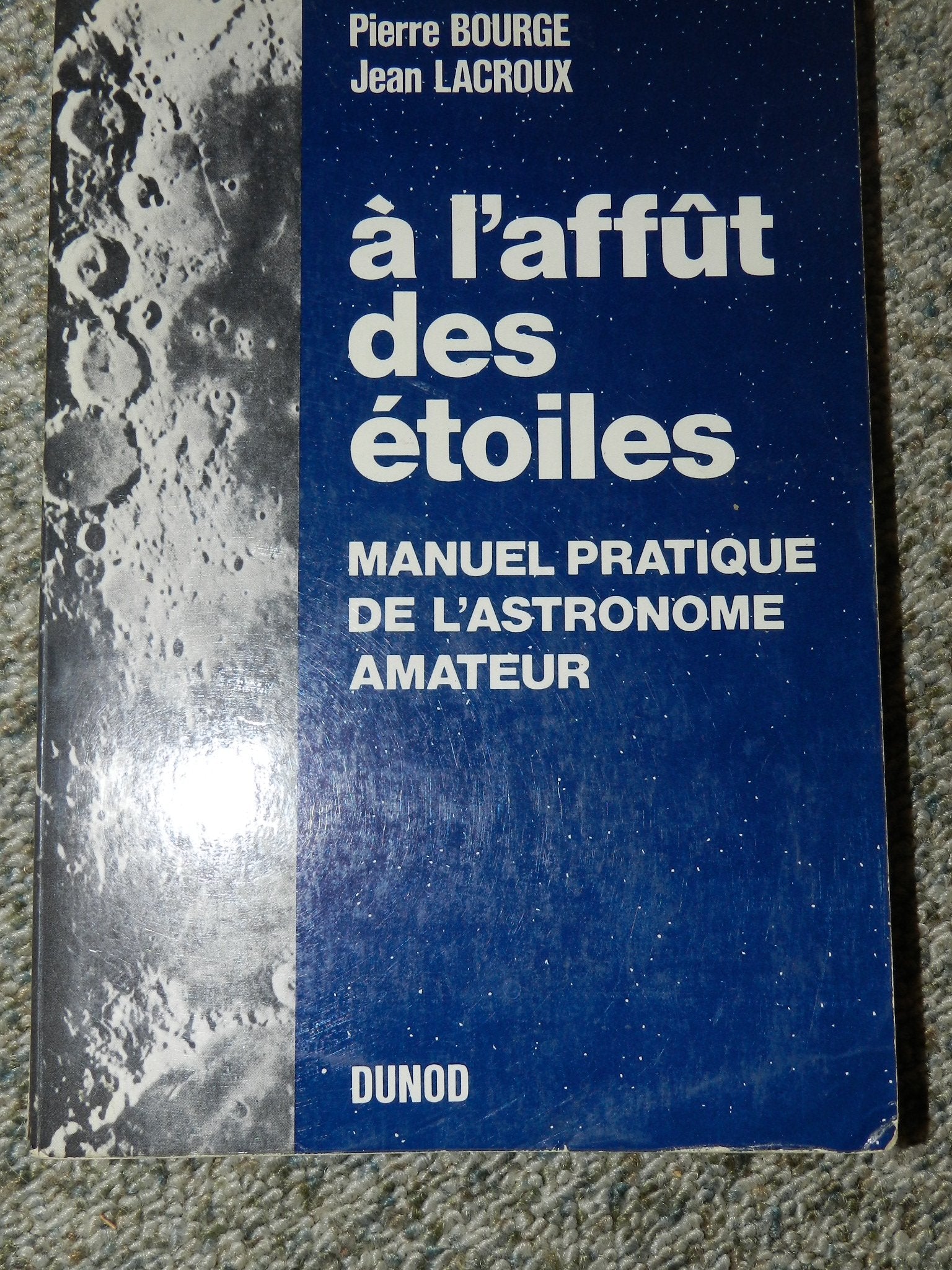 ÃƒÂƒÃ‚Â€ L'AFFÃƒÂƒÃ‚»T DES ÃƒÂƒÃ‚©TOILES : MANUEL PRATIQUE DE L'ASTRONOME AMATEUR Books