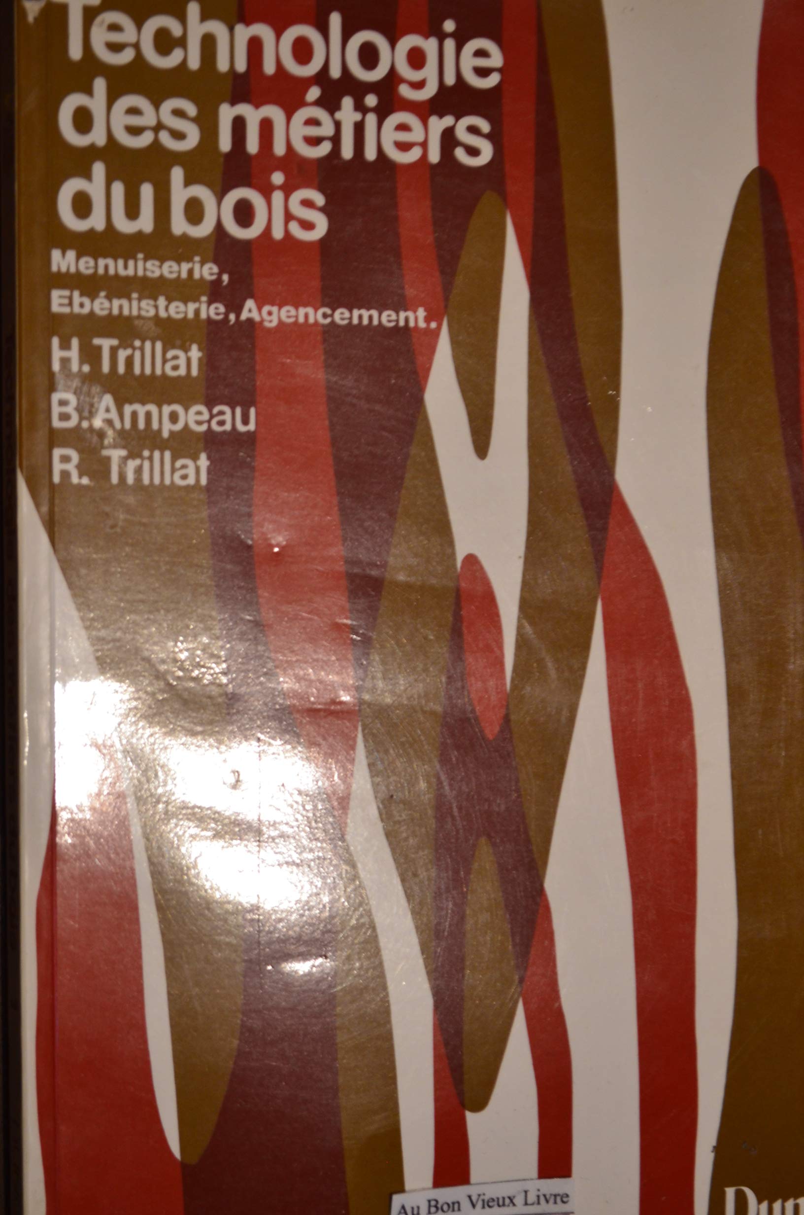 Technologie des metiers du bois / menuiserie, ebenisterie, agencement (Dunod) Books