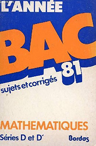 L'annee bac 81, sujets et corriges, physique, series d et d' book