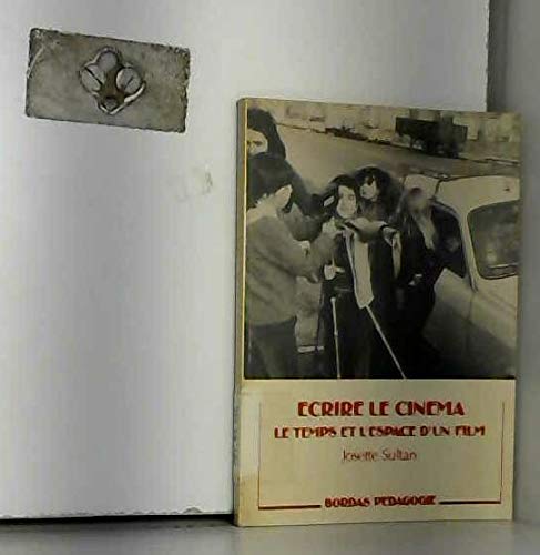 Ecrire le cinéma : Le Temps et l'espace d'un film book