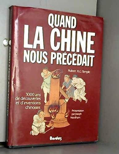 Quand la Chine nous précédait : 3000 ans de découvertes et d'inventions chinoises book