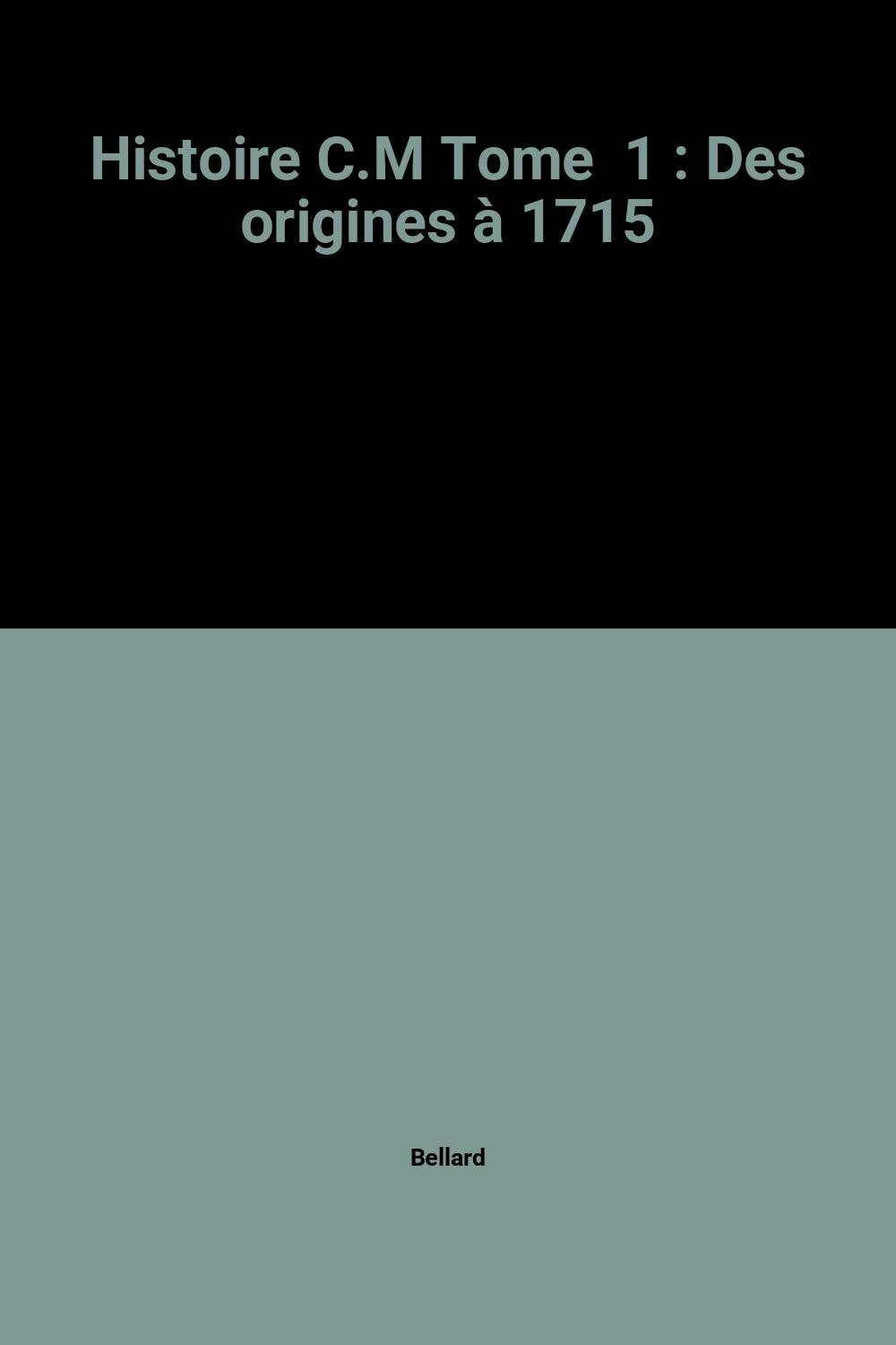 Histoire C.M Tome 1: Des origines à 1715 book