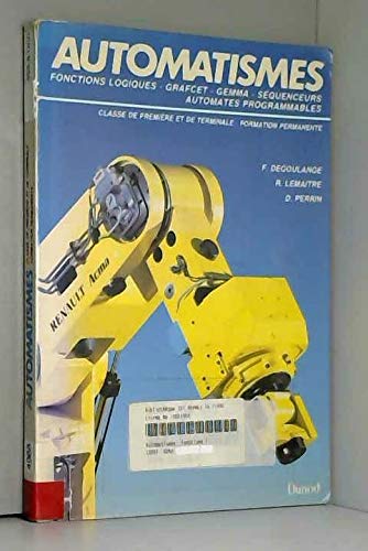 Les Automatismes : fonctions logiques GRAFCET-GEMMA. Séquenceurs. Automates programmables. Classes de 1re et terminale. Formation permanente Books