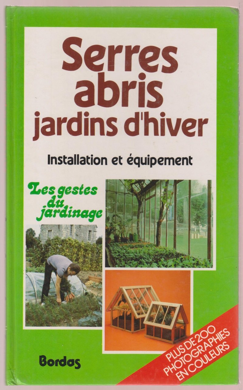 Serres, abris, jardins d'hiver : installation et équipement Books