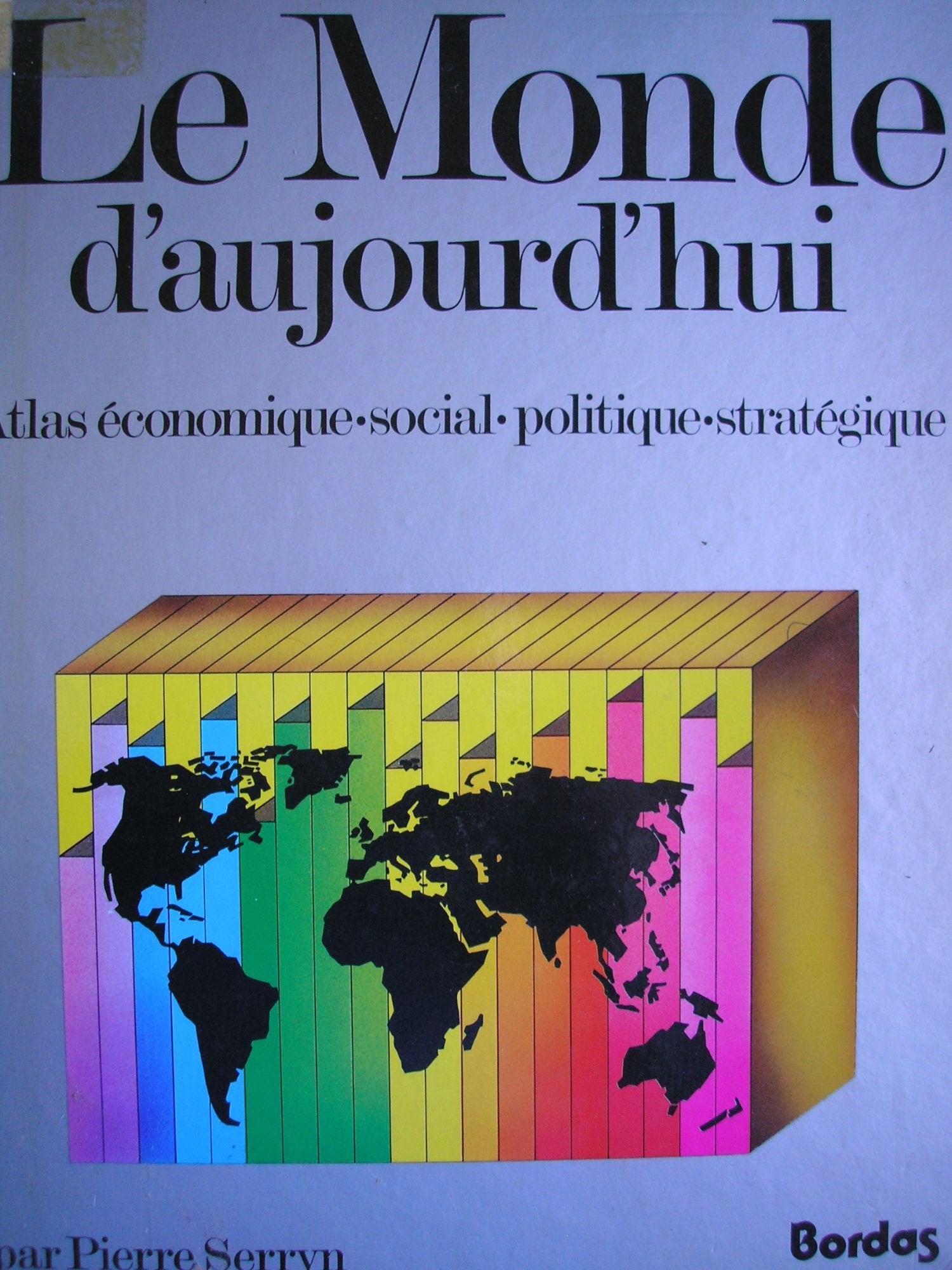 Le Monde d'aujourd'hui : économique, social, politique, stratégique book