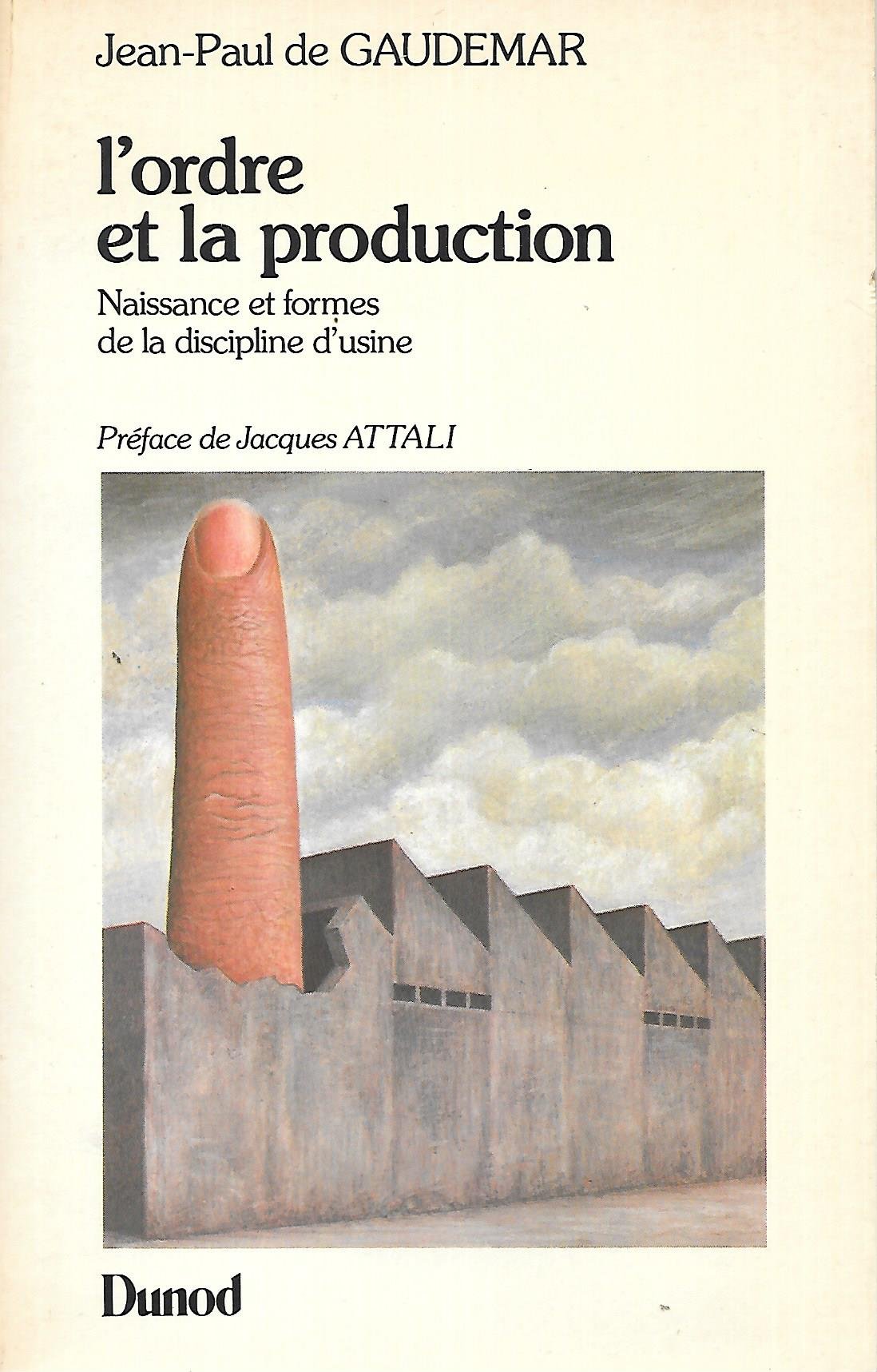 L'Ordre et la production : naissance et formes de la discipline d'usine book