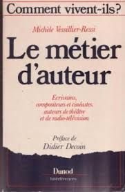 Le métier d'auteur : comment vivent-ils ? Ecrivains, compositeurs et cinéastes, auteurs de théâtre et de radio-télévision book