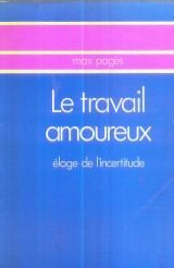 Travail amoureux eloge incertitude 092193 (Organisations S) Books