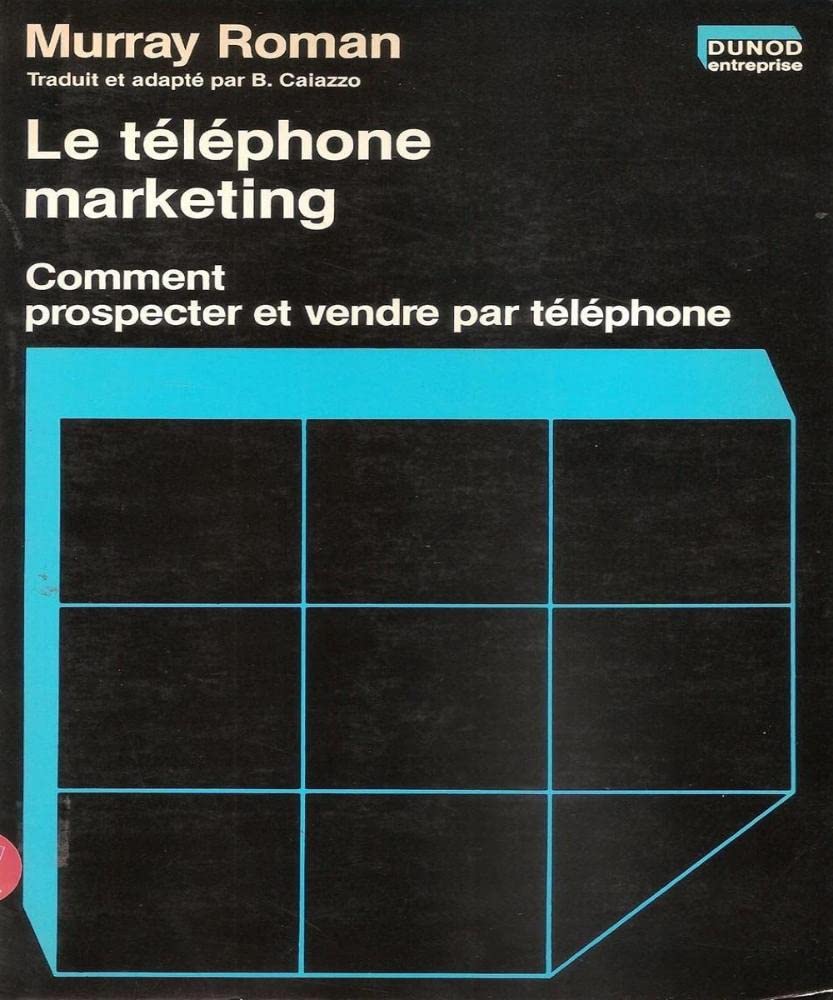 Le Téléphone marketing : comment prospecter et vendre par téléphone book