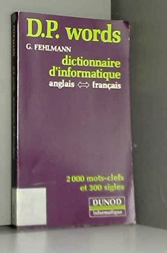 Dictionnaire d'informatique anglais-français, français-anglais. D.P. words Books