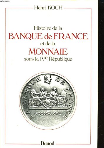 Histoire de la Banque de France et de la monnaie sous la IVe République Books