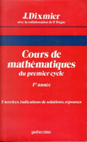 Cours de mathématiques du premier cycle. Vol. 1. 1ère année : exercices corrigés Books
