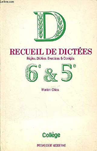 Recueil de dictées : règles, dictées, exercices et corrigés pour 6e et 5e book