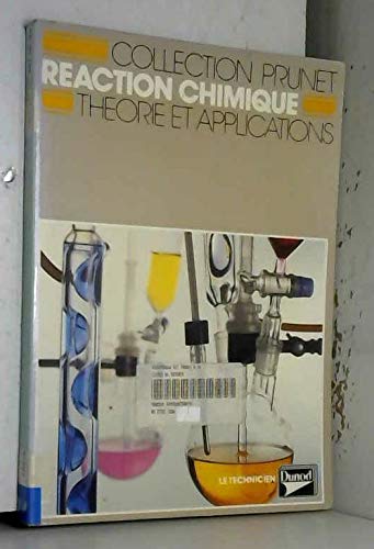 Réaction chimique: Théorie et application, classes de 1re et Terminale, F5, F6, F7, lycées d'enseignement technologique, formation continue book