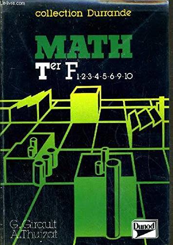 Math: Classes terminales F1, F2, F3, F4, F5, F6, F9, F10 des lycées d'enseignement technologique, formation continue book