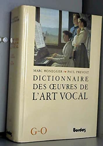 Dictionnaire des oeuvres de l'art vocal. Vol. 2. G-O Books