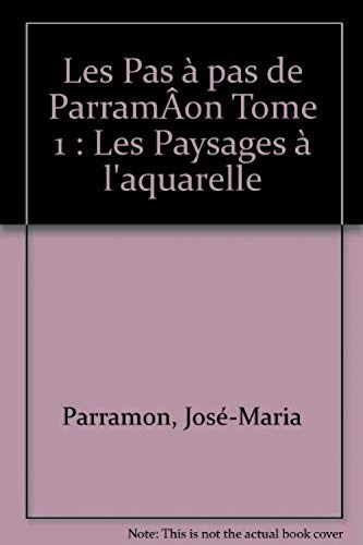 Les Pas à pas de ParramÂon Tome 1: Les Paysages à l'aquarelle book