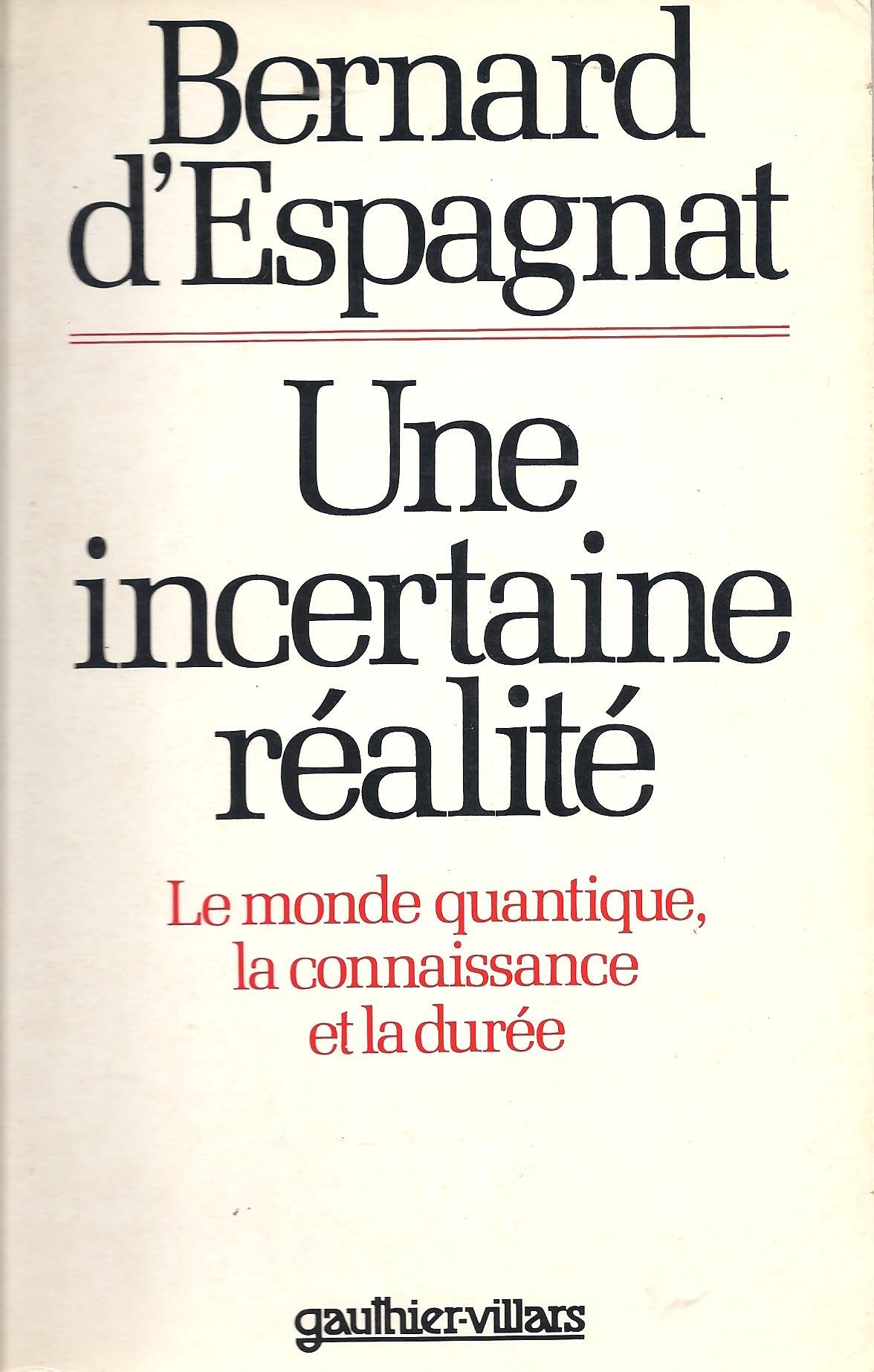 Une Incertaine Realite. Le Monde Quantique, La Connaissance Et La Duree Books