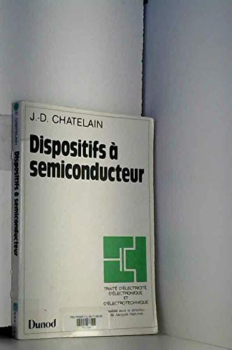 Traité d'électricité, d'électronique et d'électrotechnique Tome 7: Dispositifs à semiconducteur Books