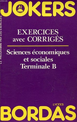 Sciences économiques et sociales : terminale B : exercices avec corrigés book