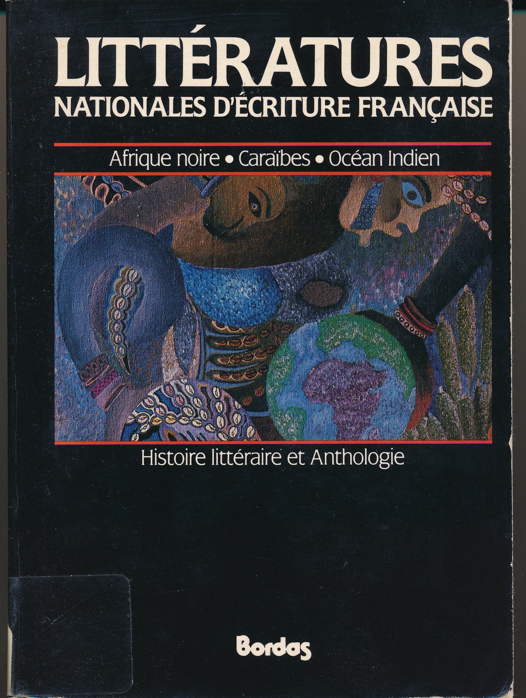 Littératures nationales d'écriture française : Afrique noire, Caraïbes, océan Indien : histoire littéraire et anthologie Books