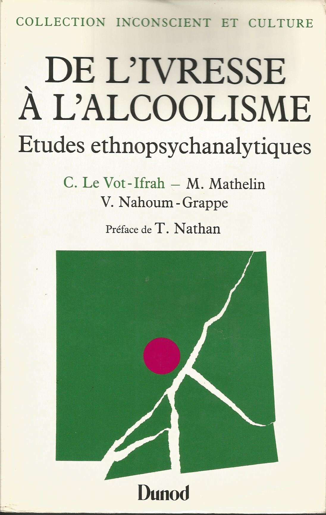 De l'ivresse à l'alcoolisme - Études ethnopsychanalytiques: Études ethnopsychanalytiques book