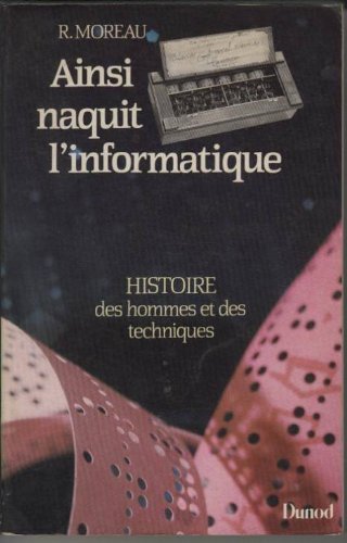 Ainsi naquit l'informatique : histoire des hommes et des techniques Books