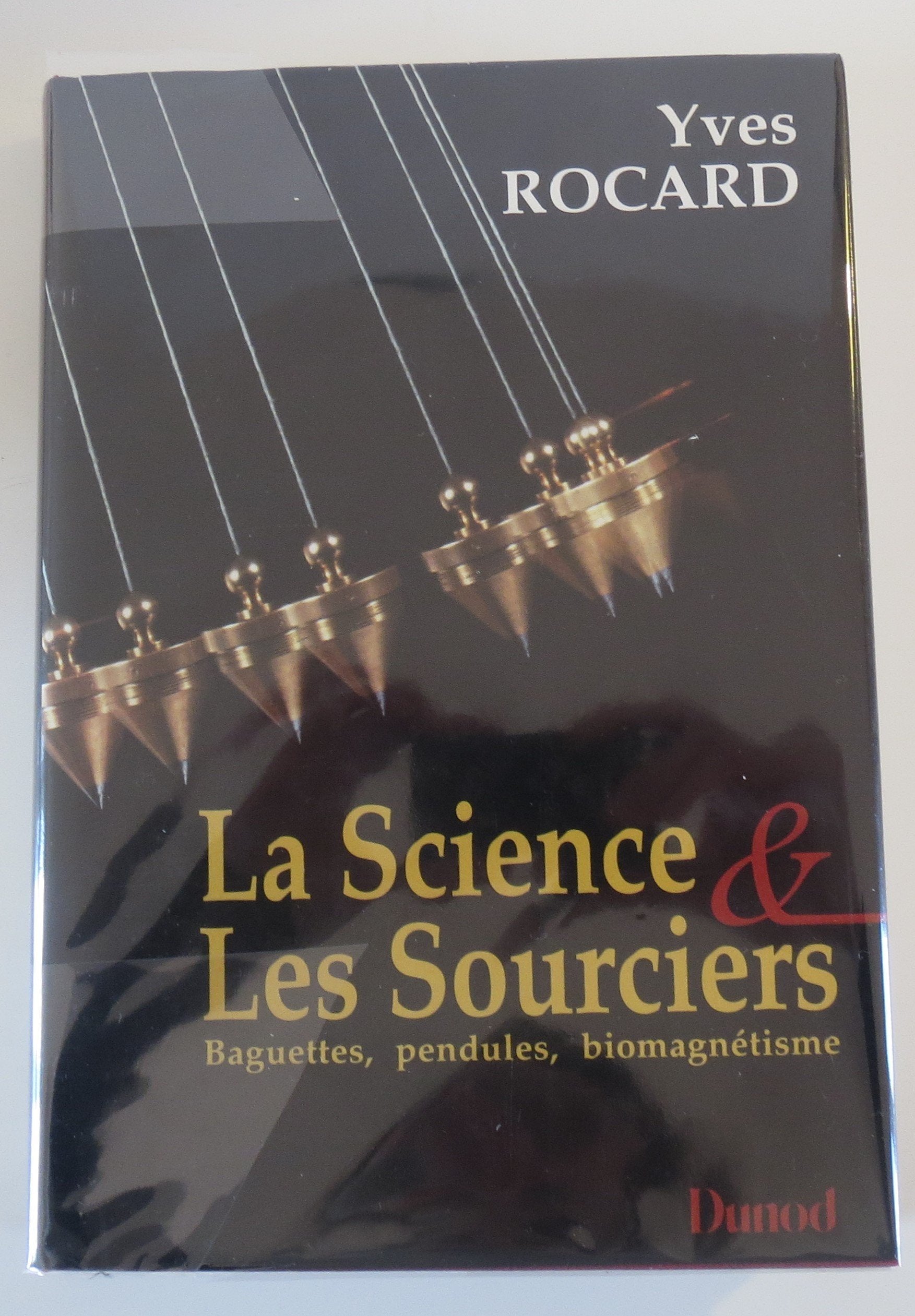 La Science et les sourciers: Baguettes, pendules, biomagnétisme book