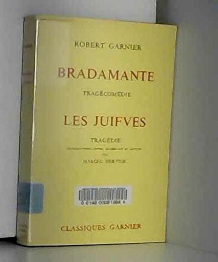 Bradamante. Les Juifves: Tragécomédie, tragédie book