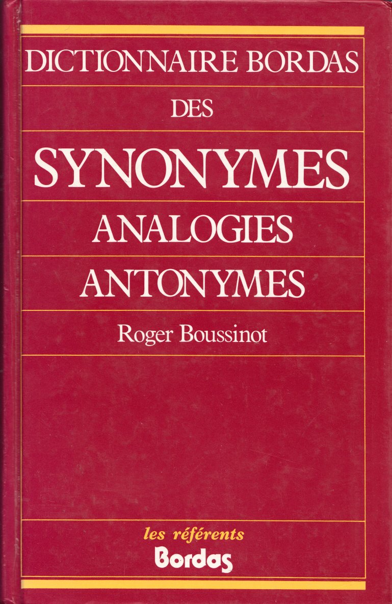 Dictionnaire DES Synonymes, Analogies Et Antonymes: Analogies, antonymes Learning & Reference