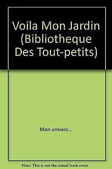 Voila Mon Jardin (Bibliotheque des tout-petits) Learning & Reference