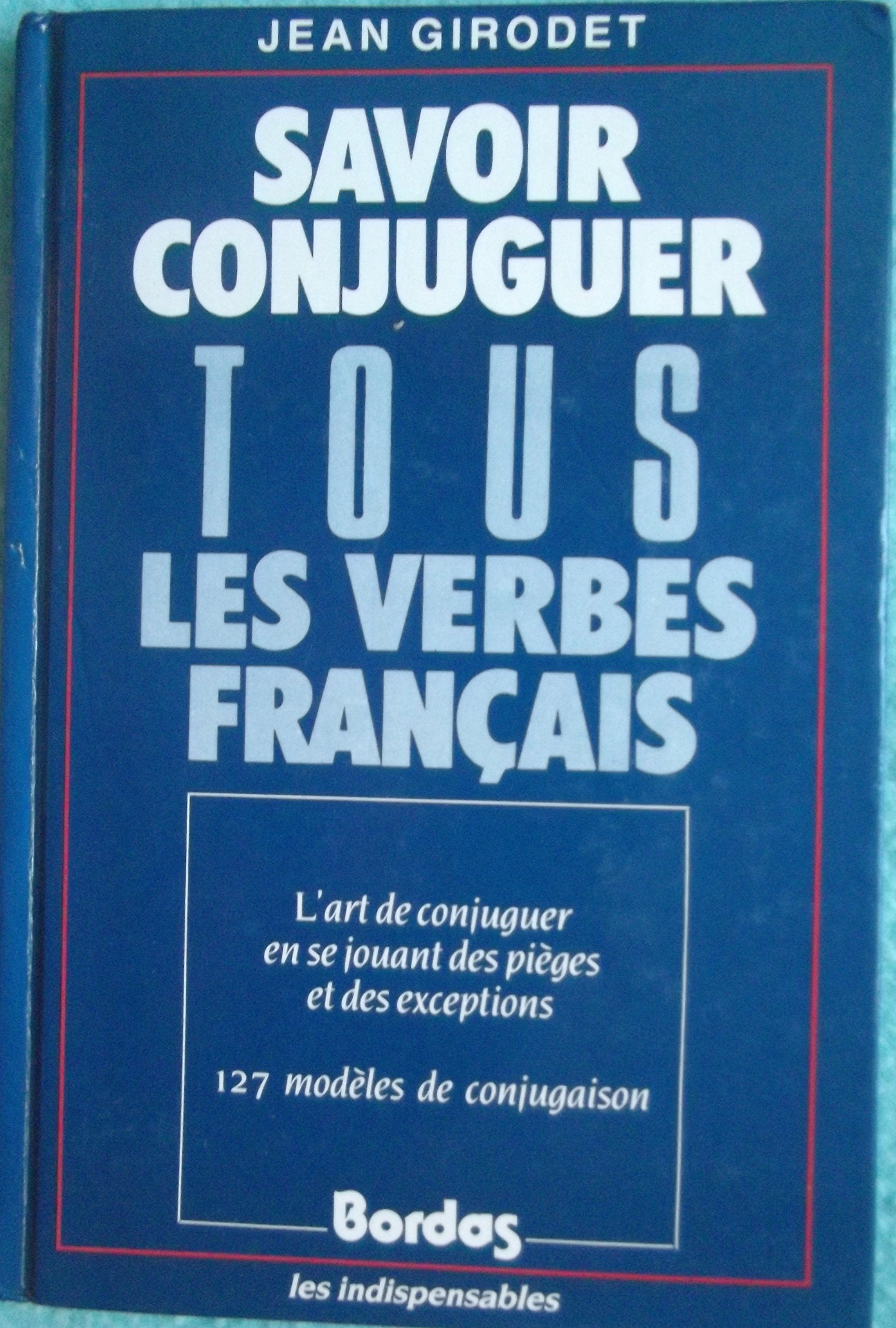 Savoir conjuguer tous les verbes français Books