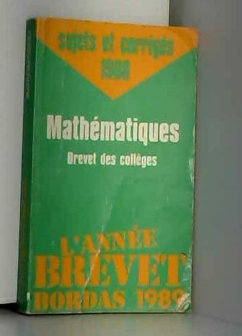 L'année brevet, 1989 : mathématiques : sujets et corrigés, 1988 book