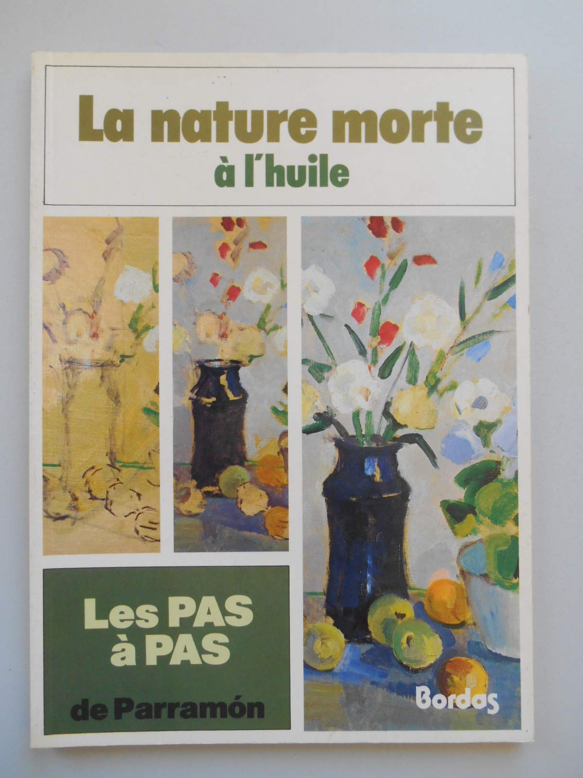Les Pas à pas de ParramÂon Tome 3: La Nature morte à l'huile book