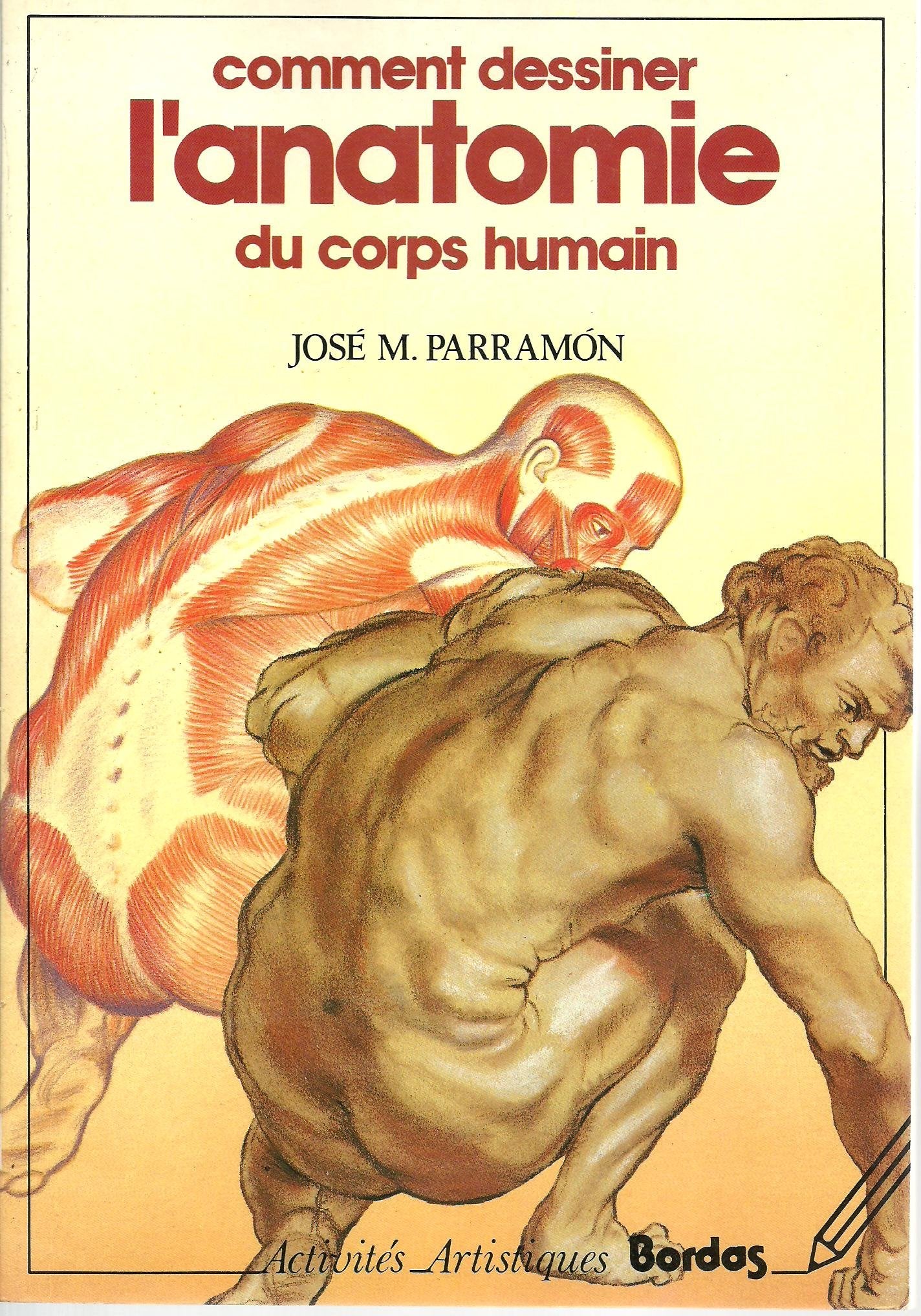 Comment dessiner l'anatomie du corps humain: Théorie, technique et pratique de la construction et du dessin... book