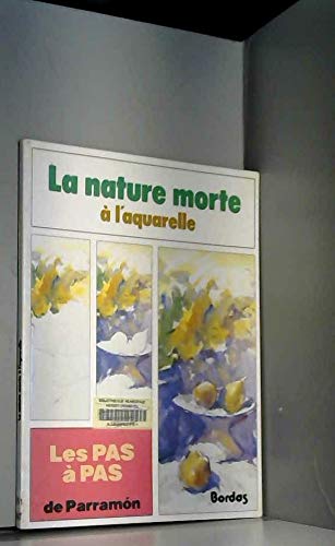Les Pas à pas de ParramÂon Tome 9: La Nature morte à l'aquarelle book