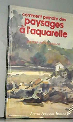 Comment peindre des paysages à l'aquarelle: La leçon des grands maîtres, le matériel, la perspective... Books