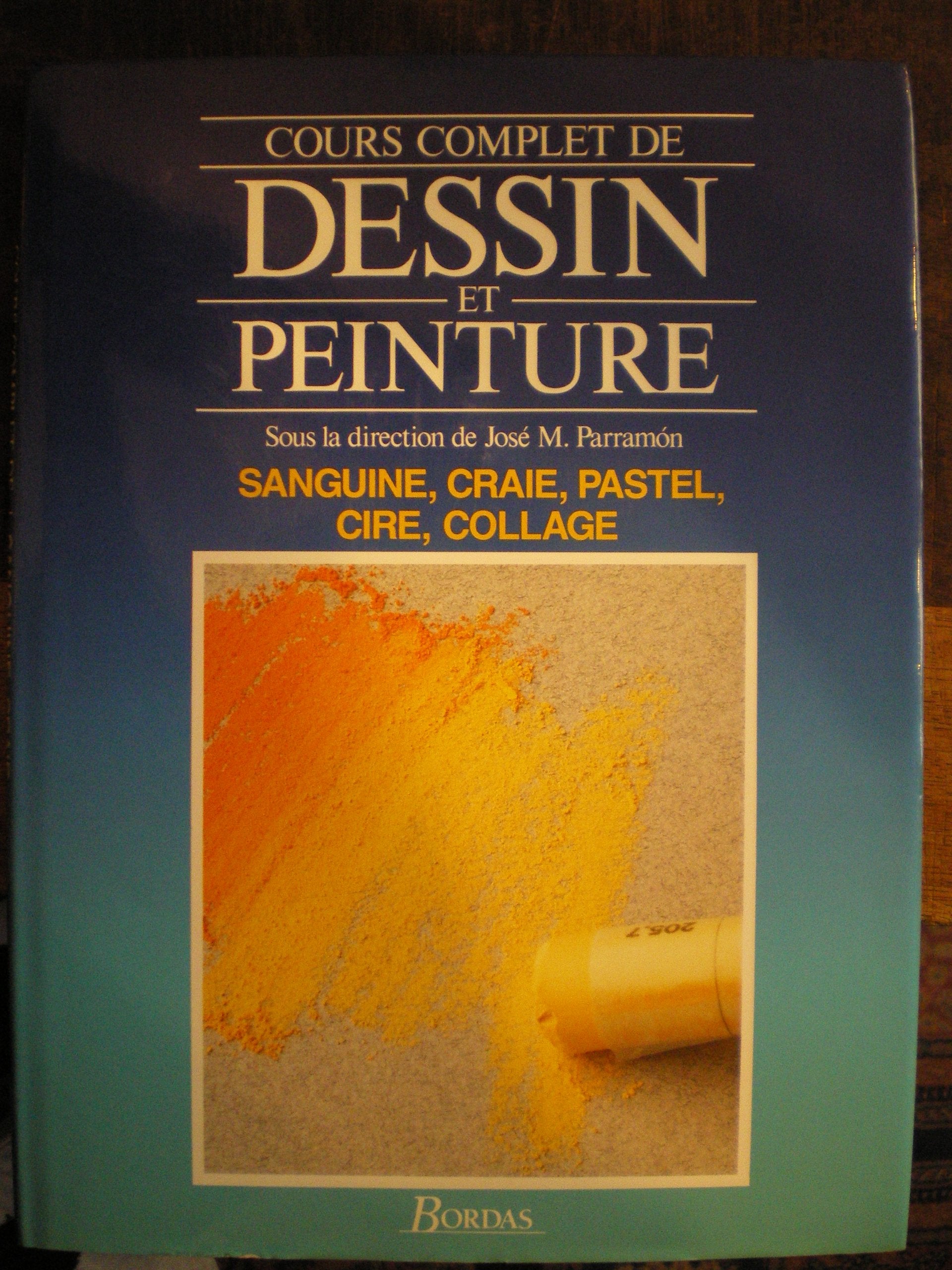 Cours Complet De Dessin Et Peinture Volume 3 : Sanguine, Craie, Pastel, Cire, Collage book