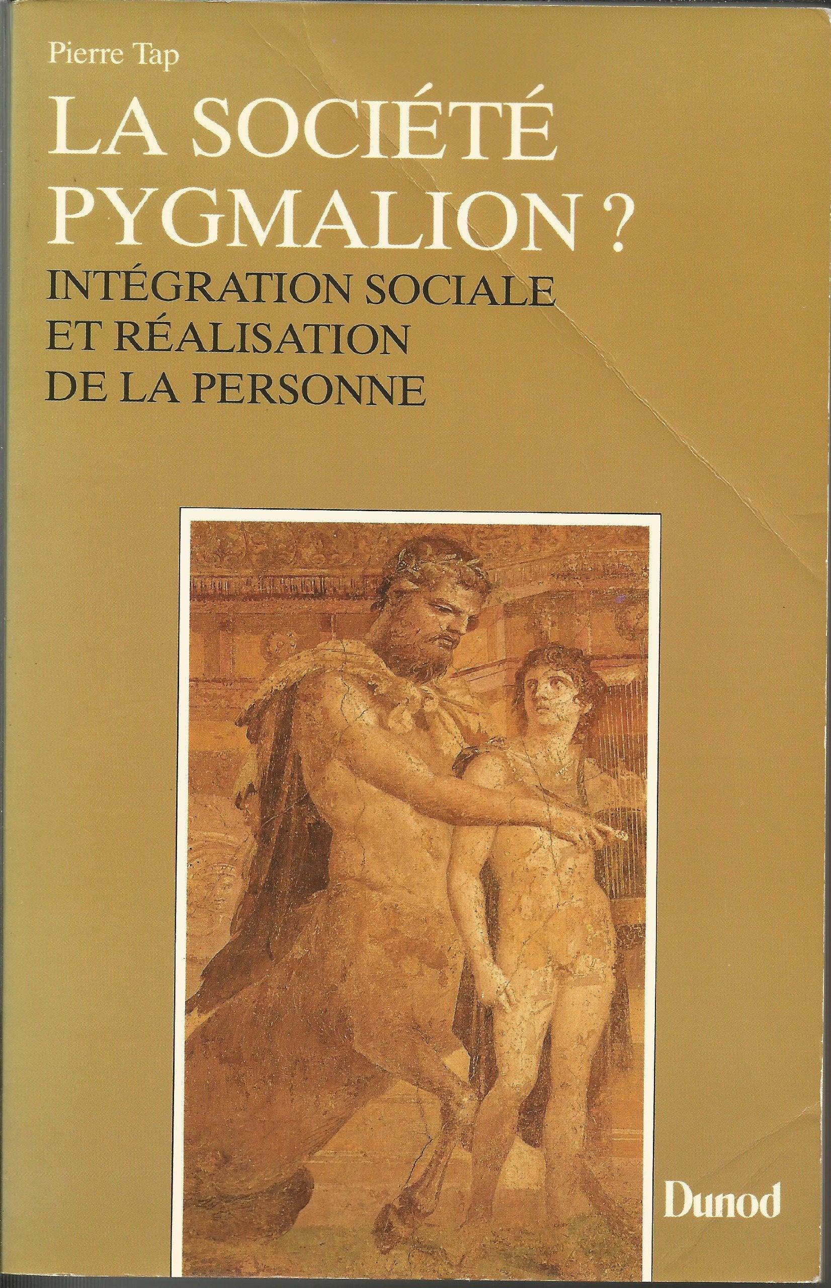 Societe Pygmalion ? Integration Sociale Et Realisation De La Personne book