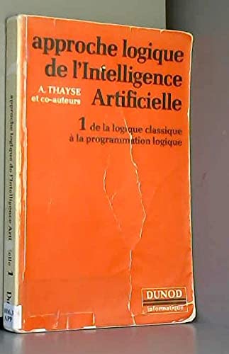 Approche logique de l'intelligence artificielle. Vol. 1. De la logique classique à la programmation logique Books