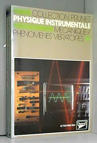 Physique instrumentale Tome 1: Mécanique, phénomènes vibratoires Books
