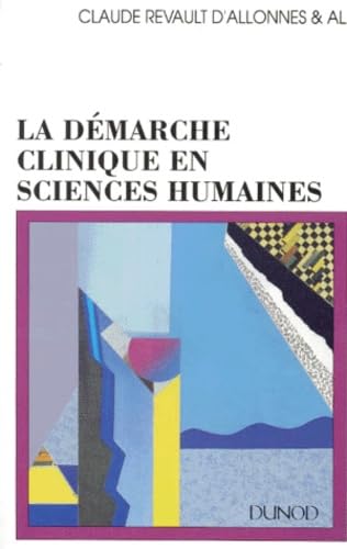 La Demarche Clinique En Sciences Humaines. Documents, Methodes, Problemes, Edition Mise A Jour 1995 book