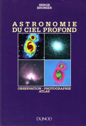 Astronomie du ciel profond: Observation, photographie, atlas Natural Sciences