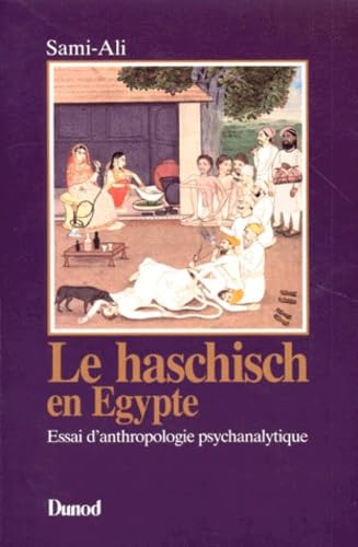 Le Haschisch en Egypte : essai d'anthropologie psychanalytique book