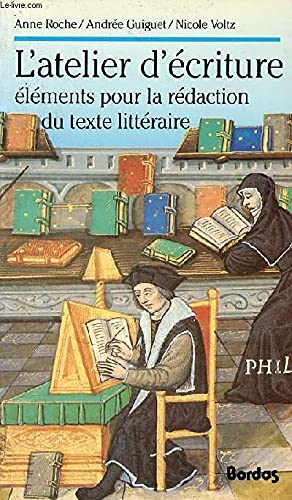 L'Atelier d'écriture: Éléments pour la rédaction du texte littéraire book