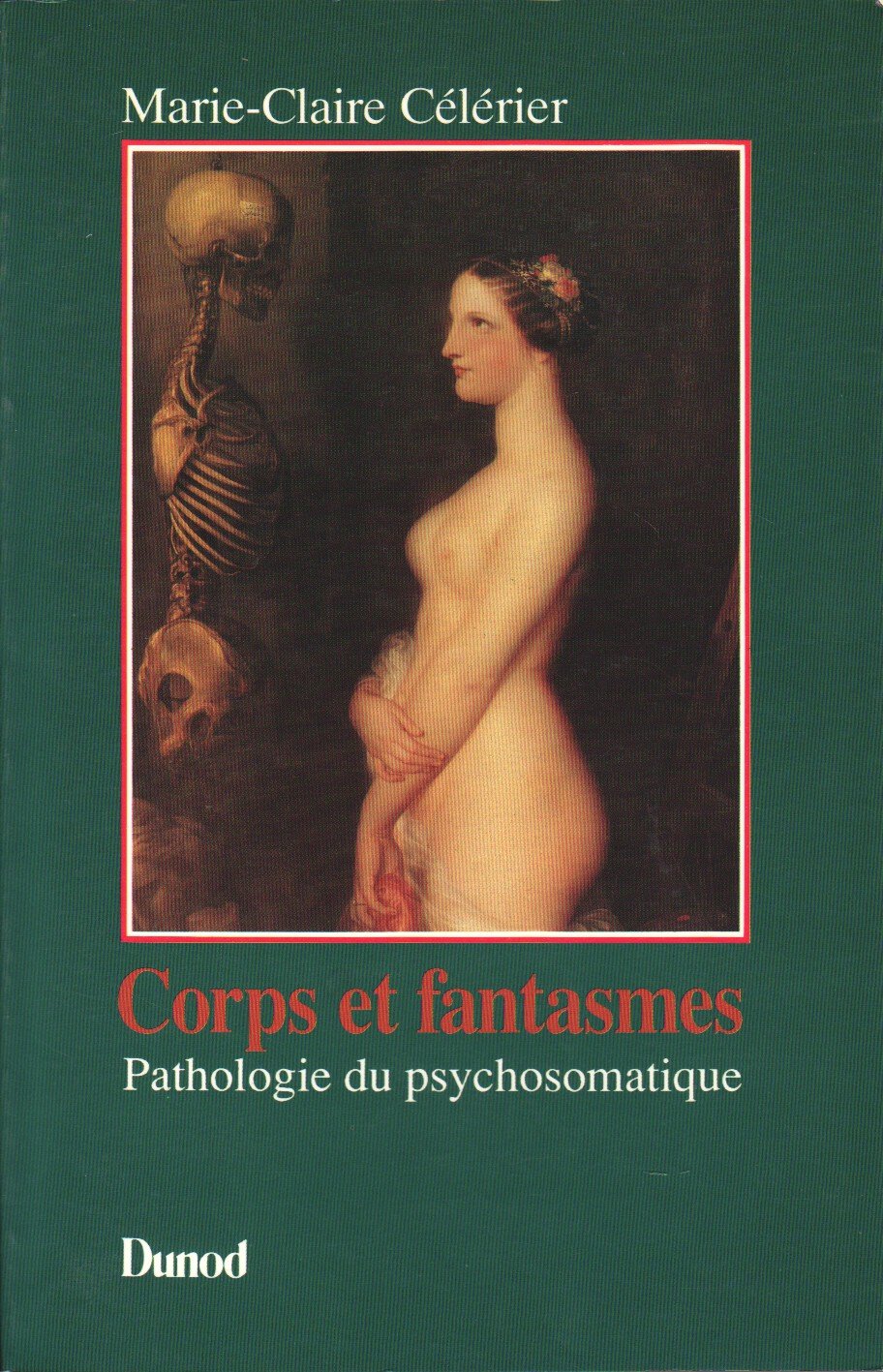 Corps et fantasmes : pathologie du psychosomatique (Psychismes) Books