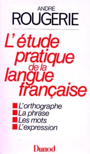 L'Étude pratique de la langue française: Lycées d'enseignement professionnel, préparation au B.E.P., collèges, classes de 4e et 3e book
