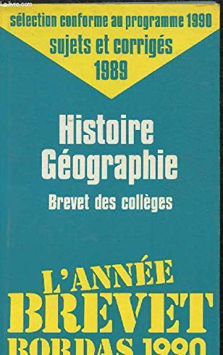 Histoire geographie, brevet des collèges / sujets et corriges 1989 book